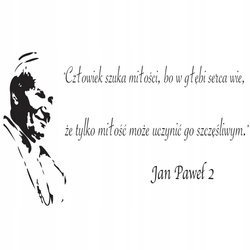 Naklejka na ścianę napis Jan Paweł 2 człowiek szuka miłości 75 cm na 45 cm