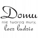 Naklejka na ścianę napis cytat Domu nie tworzą mury 75 cm na 45 cm