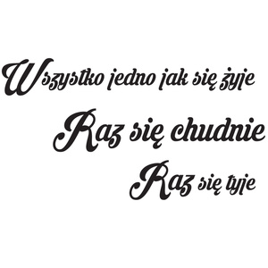 Naklejki na ścianę napis do Kuchnia raz się chudnie 75 cm na 45 cm