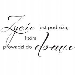 Naklejka na ścianę cytat napis MOTYWUJĄCY życie jest podróżą 75 cm na 45 cm