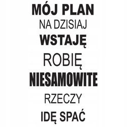 Naklejka na ścianę cytat napis MOTYWUJĄCY mój plan wstaję robię niesamowite rzeczy 75 cm na 45 cm