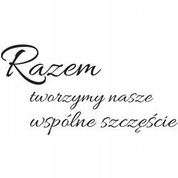 Naklejka na ścianę cytat napis Razem tworzymy wspólne szczęscie 75 cm na 45 cm