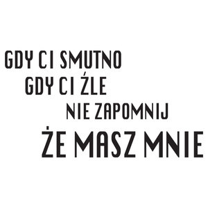 Naklejka na ścianę cytat napis MOTYWUJĄCY nie zapomnij że masz mnie 75 cm na 45 cm