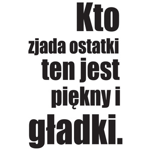 Naklejka na ścianę napisa do Kuchni kto zjada ostatki 75 cm na 45 cm