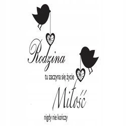 Naklejka na ścianę cytat napis RODZINA miłość nigdy się nie kończy ptaszki 75 cm na 45 cm