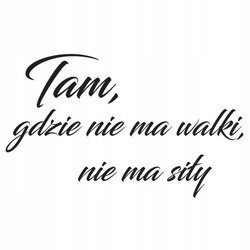Naklejka na ścianę cytat napis MOTYWUJĄCY tam gdzie nie ma walki 75 cm na 45 cm