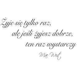 Naklejka na ścianę cytat napis MOTYWUJĄCY żyje się tylko raz 75 cm na 45 cm