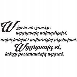 Naklejka na ścianę cytat napis MOTYWUJĄCY wygrywają Ci 75 cm na 45 cm