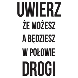 Naklejka na ścianę cytat napis MOTYWUJĄCY uwierz że możesz 75 cm na 45 cm