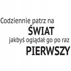 Naklejka na ścianę cytat napis MOTYWUJĄCY codziennie patrz na świat 75 cm na 45 cm