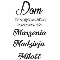 Naklejka na ścianę napis cytat Dom zaczyna się marzenia 75 cm na 45 cm