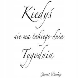 Naklejka na ścianę cytat napis MOTYWUJĄCY kiedyś nie ma takiego dnia 75 cm na 45 cm