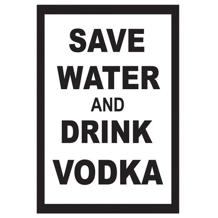 Naklejka na ścianę napis do kuchni save water drink vodka 75 cm na 45 cm