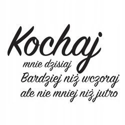 Naklejka na ścianę cytat napis Kochaj nie mnie niż jutro 75 cm na 45 cm