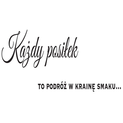 Naklejka na ścianę napis do Kuchni każdy posiłek 75 cm na 45 cm